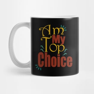Choose Yourself , Am My Top Choice Mug